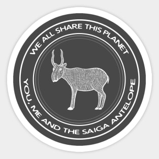 We All Share This Planet - You, Me and the Saiga Antelope - animal design Sticker